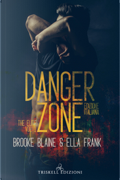 Danger zone. The elite. Ediz. italiana. Vol. 1 by Brooke Blaine, Ella Frank