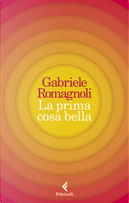 La prima cosa bella by Gabriele Romagnoli