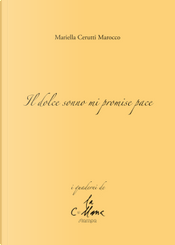 Il dolce sonno mi promise pace by Mariella Cerutti Marocco