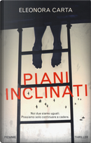 Piani inclinati by Eleonora Carta