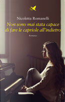 Non sono mai stata capace di fare le capriole all'indietro by Nicoletta Romanelli