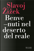 Benvenuti nel deserto del reale by Slavoj Žižek