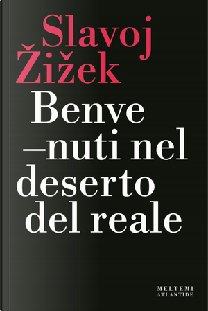 Benvenuti nel deserto del reale by Slavoj Žižek