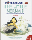 The Little Mermaid Dal Capolavoro Di Hans Christian Andersen. Livello 2. Ediz. Italiana E Inglese by Hans Christian Andersen