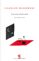 Una notte niente male. Testo inglese a fronte by Charles Bukowski