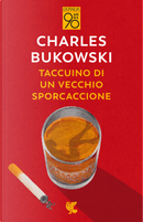 Taccuino di un vecchio sporcaccione by Charles Bukowski