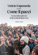 Come li pacci. Un racconto a più voci di dieci anni di Sponz Fest by Vinicio Capossela
