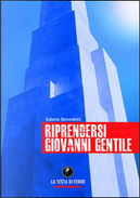 Riprendersi Giovanni Gentile by Valerio Benedetti