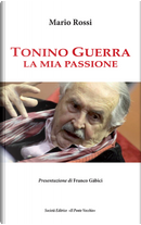 Tonino Guerra. La mia passione by Majo