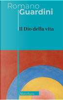 Il Dio della vita by Romano Guardini