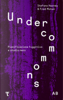 Undercommons. Pianificazione fuggitiva e studio nero by Fred Moten, Stefano Harney
