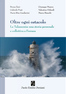 Oltre ogni ostacolo. La Talassemia: una storia personale e collettiva a Ferrara by Bruna Zani, Gabriele Prati, Giuseppe Masera, Marco Bianchi, Maria Rita Gamberini, Valentino Orlandi