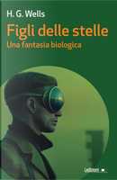 Figli delle stelle. Una fantasia biologica by Herbert George Wells