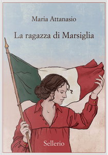 La ragazza di Marsiglia by Maria Attanasio