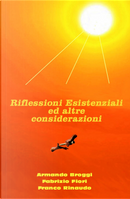 Riflessioni esistenziali ed altre considerazioni by Armando Broggi, Fabrizio Fiori, Franco Rinaudo