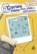 Scopriamo insieme segni, simboli e gesti cristiani by Antonella Pandini