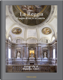 La Reggia. Il Sogno Di Un Re a Caserta. Ediz. Italiana E Inglese