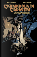 Carambola di cadaveri e altri bizzarri racconti dalle Terre sconosciute by Dave Stewart, Mike Mignola