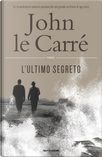 L'ultimo segreto by John le Carré