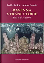 Ravenna strane storie by Andrea Casadio, Eraldo Baldini