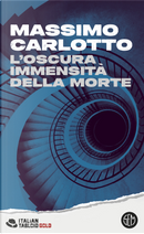 L'oscura immensità della morte by Massimo Carlotto