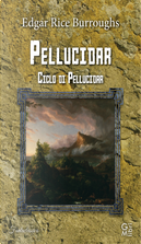 Pellucidar. Ciclo di Pellucidar. Vol. 2 by Edgar Rice Burroughs