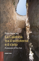 La Calabria tra il sottoterra e il cielo by Pino Stancari