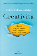 Creatività. Il flow e la psicologia della scoperta e dell'invenzione by Mihály Csíkszentmihályi
