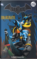 Batman. La leggenda. Vol. 55: Emarginato