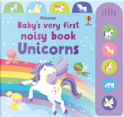 Unicorns. Baby's very first noisy book by Fiona Watt