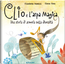 Clio e l'arpa magica. Una storia di armonia nella diversità by Elena Urso, Elisabetta Rossini