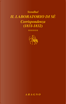 Il laboratorio di sé. Corrispondenza. Vol. 5: 1831-1832 by Stendhal