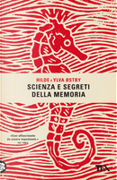 Scienza e segreti della memoria by Hilde Østby, Ylva Østby