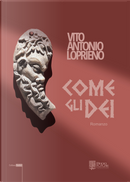 Come gli dei by Vito Antonio Loprieno