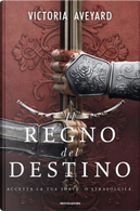 Il regno del destino by Victoria Aveyard