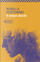Il corpo docile by Rosella Postorino