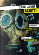 Scritti. Vol. 1: A rip in the fabric 2011-2012. Malpertuis 2012-2013 by Elvezio Sciallis