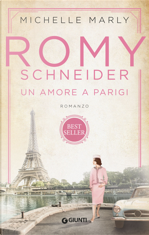 Romy Schneider. Un amore a Parigi by Michelle Marly