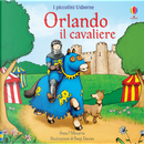 Orlando il cavaliere. I piccolini by Anna Milbourne