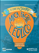 Mica facile l'eolico. Viaggio nel Mare del Nord. Le guide di CodyTrip by Alessandro Bogliolo, Serena Riglietti