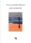 Sognando te by Francesco Duilio Salvatori