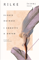 Elegie duinesi–I sonetti a Orfeo. Testo tedesco a fronte by Rainer Maria Rilke