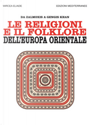 Le religioni e il folklore dell'Europa orientale. Da Zalmoxis a Gengis Khan by Mircea Eliade
