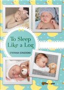 To sleep like a log by Stefania Sonzogno