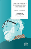 Controcorrente. Memoria, scuola e resistenza. Gli anni di «Confronti» by Goffredo Fofi