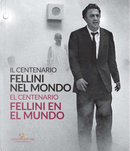 Fellini nel mondo. Il centenario. Catalogo della mostra (Buenos Aires, 5 marzo-2 maggio 2021). Ediz. italiana e spagnola