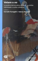 Votare o no. La pratica democratica del voto by Corrado Fumagalli