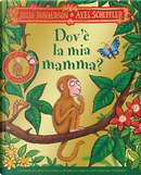 Dov'è la mia mamma? 25 anni by Julia Donaldson