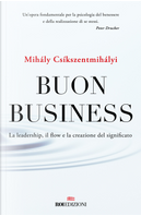 Buon business. La leadership, il flow e la creazione del significato by Mihály Csíkszentmihályi