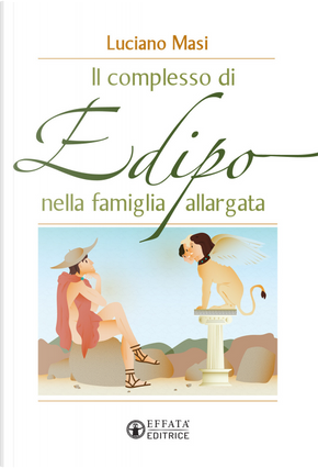Il complesso di Edipo nella famiglia allargata by Luciano Masi